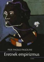 Pasolini, Pier Paolo : Eretnek empirizmus