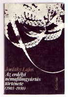 Jordáky Lajos : Az erdélyi némafilmgyártás története (1903-1930)