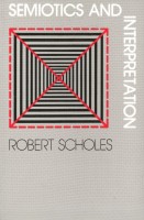 Sholes, Robert  : Semiotics and Interpretation