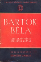 Demény János (szerk.) : Bartók Béla -  Levelek, fényképek, kéziratok, kották
