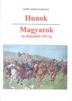 Sebők András : Hunok. Magyarok az őshazától 1301-ig.