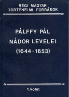 S. Lauter Éva (szerk.) : Pálffy Pál nádor levelei (1644-1653)