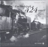 Kubinszky Mihály : Emlékképek a 424-esről