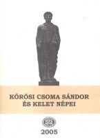Gazda József - Szabó Etelka (szerk.)  : Kőrösi Csoma Sándor és Kelet népei. Tanulmányok.