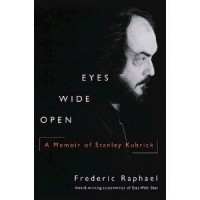 Raphael, Frederic : Eyes Wide Open-A Memoir of Stanley Kubrick