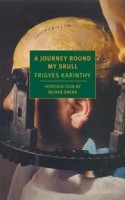 Karinthy Frigyes : A Journey Round My Skull