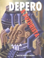 Belli, Gabriella - Gergely Mariann (összeáll.); Kárai Petra (szerk.) : Depero, a futurista és a futurizmus hatása a magyar avantgárd művészetben