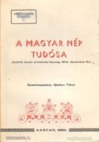 Bellon Tibor (szerk.) : A magyar nép tudósa