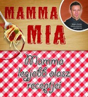 Bordoni, Frank : Mamma Mia - Mamma legjobb receptjei