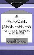 Goldstein-Gidoni, Ofra : Packaged Japaneseness - Weddings, Business and Brides
