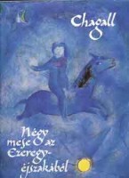 Chagall : Négy mese az Ezeregyéjszakából