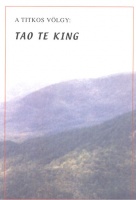 Legge, James : A titkos völgy: Tao te King