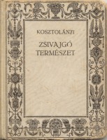 Kosztolányi Dezső : Zsivajgó természet (I. kiadás.)
