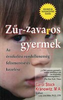 Kranowitz, Carol Stock : Zűr-zavaros gyermek. Az érzékelési rendellenesség felismerése és kezelése.