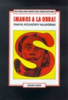 Bátki Piroska - Martínez García, Ignacio - Santosné Blastik Margit : iManos a la obra! - Spanyol nyelvkönyv haladóknak