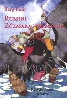 Berg Judit : Rumini Zúzmaragyarmaton