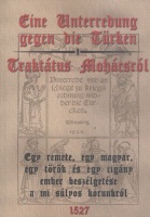 Balogh F. András (szerk.) : Traktátus Mohácsról -Eine Unterredung gegen die Türken