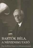 Pávai István (szerk.) : Bartók Béla, a népzenekutató