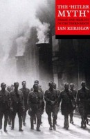 Kershaw, Ian : The 'Hitler Myth' - Image and Reality in the Third Reich