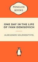 Solzhenitsyn, Aleksandr  : One Day in the Life of Ivan Denisovich