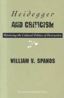 Spanos, William V.  : Heidegger and Cristicism
