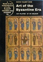 Talbot Rice, David : Art of the Byzantine Era 