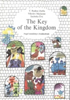 T. Radnai Zsófia - Nikolov Marianne - Szabolcs Éva : The Key of the Kingdom - Angol mesekönyv óvodásoknak