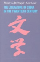 McDougall, Bonnie S. - Louie, Kam : The Literature of China in the Twentieh Century