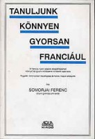 Somorjai Ferenc : Tanuljunk könnyen gyorsan franciául