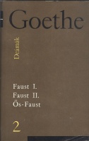 Goethe, Johann Wolfgang : Faust I. / Faust II. / Ős-Faust