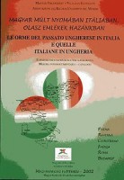 Tiner Tibor - Messik Miklós (szerk.) : Magyar múlt nyomában Itáliában -Le orme del passato Ungherese in Italia e quelle italiane in Ungheria