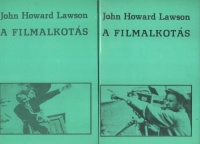 Lawson, John Howard : A filmalkotás I-II. - Az audió-vizuális filmnyelv és filmszerkezet