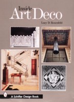 Rosenfeld, Lucy D. : Inside Art Deco. A Pictorial Tour Of Deco Interiors From Their Origins To Today.