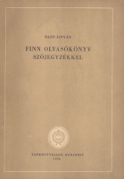 Papp István : Finn olvasókönyv szójegyzékkel 