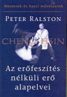 Ralston, Peter : Az erőfeszítés nélküli erő alapelvei
