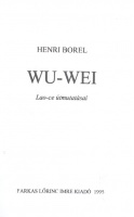 Borel, Henri : Wu-wei - Lao-ce útmutatásai