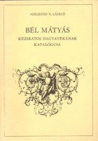H. Takács Marianna  (Szerk.) : Bél Mátyás kéziratos hagyatékának katalógusa