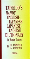 Hiroshi Takahashi - Kyóko Takahashi : Taiseido's Handy English-Japanese Japanese-English Dictionary in Roman Letters