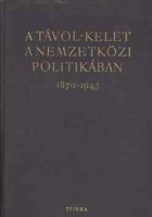 Zsukov (szerk.) : A Távol-Kelet a nemzetközi politikában 1870-1945