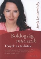 Lyubomirsky, Sonja : Boldogságmítoszok - Tények és tévhitek