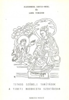 David-Neel, Alexandra - Yongden, Lama : Titkos szóbeli tanítások - A tibeti buddhista szektában