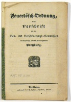 Feuerlősch-Ordnung, nebst Vorschrift für die Bau- und Verschönerungs-Commission in der königl. freien Krönungstadt Pressburg