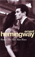 Hemingway, Ernest : Fiesta: The Sun Also Rises