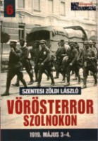 Szentesi Zöldi László : Vörösterror Szolnokon 1919. május 3-4.