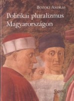 Bozóki András  : Politikai pluralizmus Magyarországon
