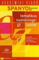 Kétszery Anikó - Tímár Imola (szerk.) : Spanyol-magyar tematikus nyelvvizsga-szótár
