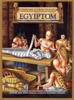 Frey Ágnes (ford.) : Fedezd fel az ókor világát! - Egyiptom