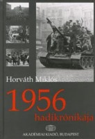 Horváth Miklós : 1956 hadikrónikája