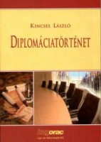 Kincses László : Diplomáciatörténet