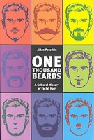 Peterkin, Allan : One Thousand Beards. A Cultural History of Facial Hair.